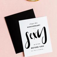 Sexy and You Know It - Anniversary & Love Greeting Card