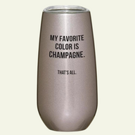 My Favorite Color is Champagne Tumbler